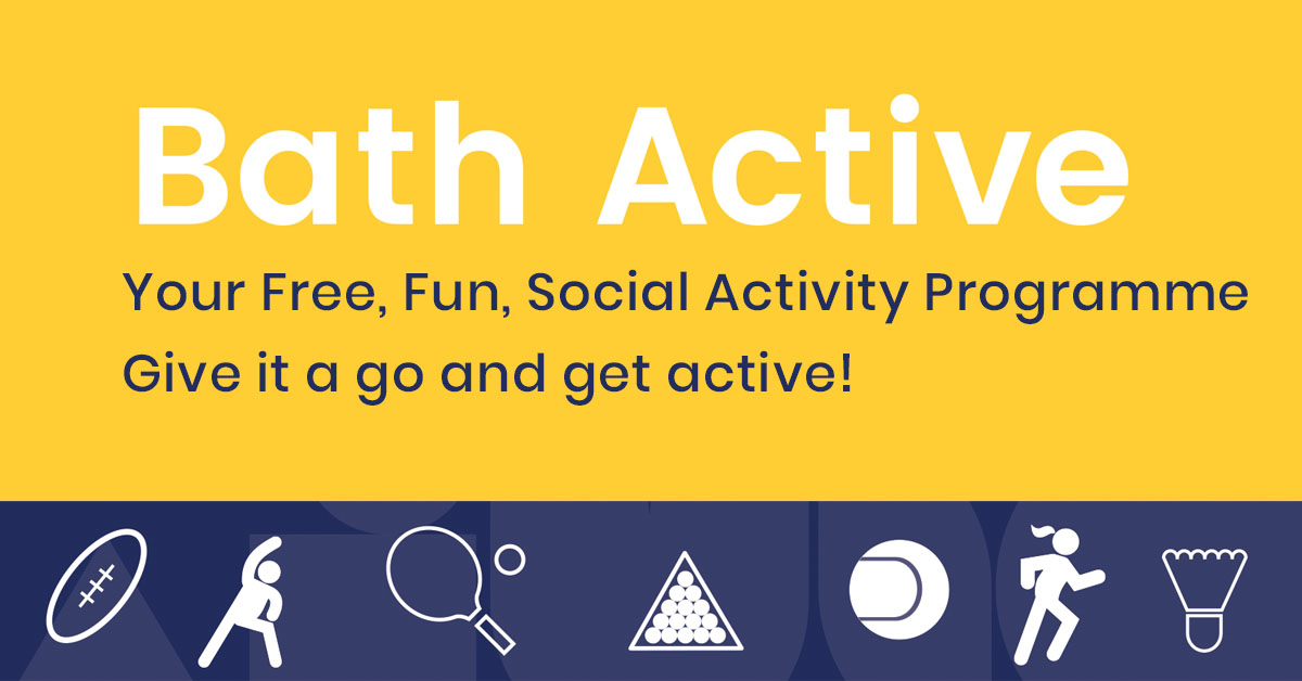 Bath Active - your free, fun, social activity programme. Give it a go and get involved!