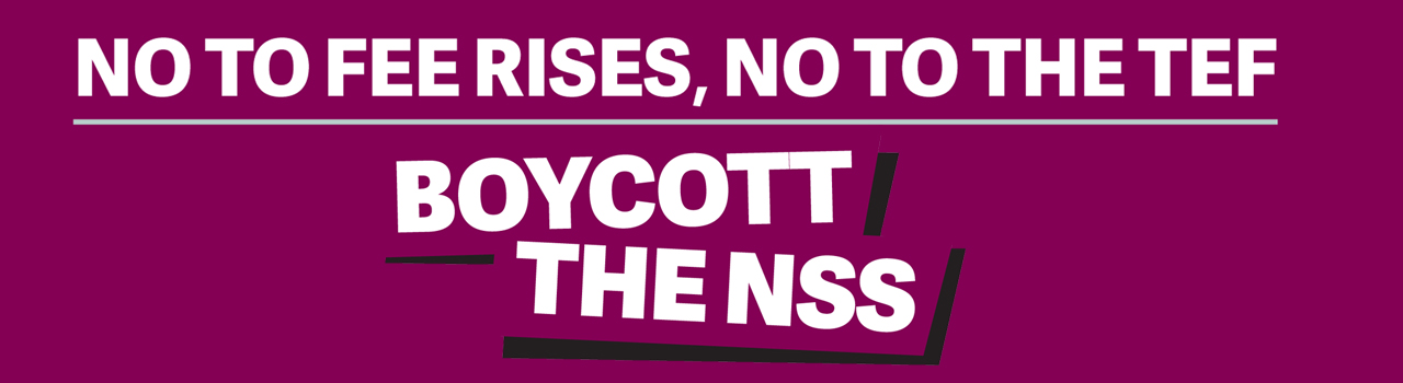 No to fee rises, no to the TEF - Boycott The NSS